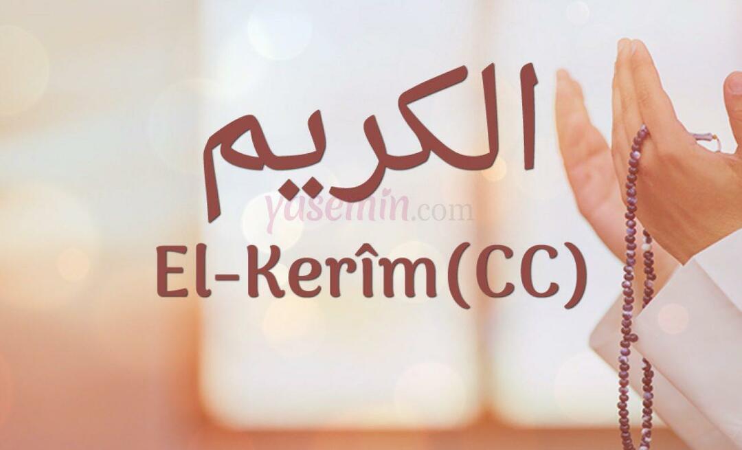 अल-करीम (c.c) का क्या अर्थ है? अल-करीम नाम के गुण क्या हैं? एस्माउल हुस्ना अल-करीम...