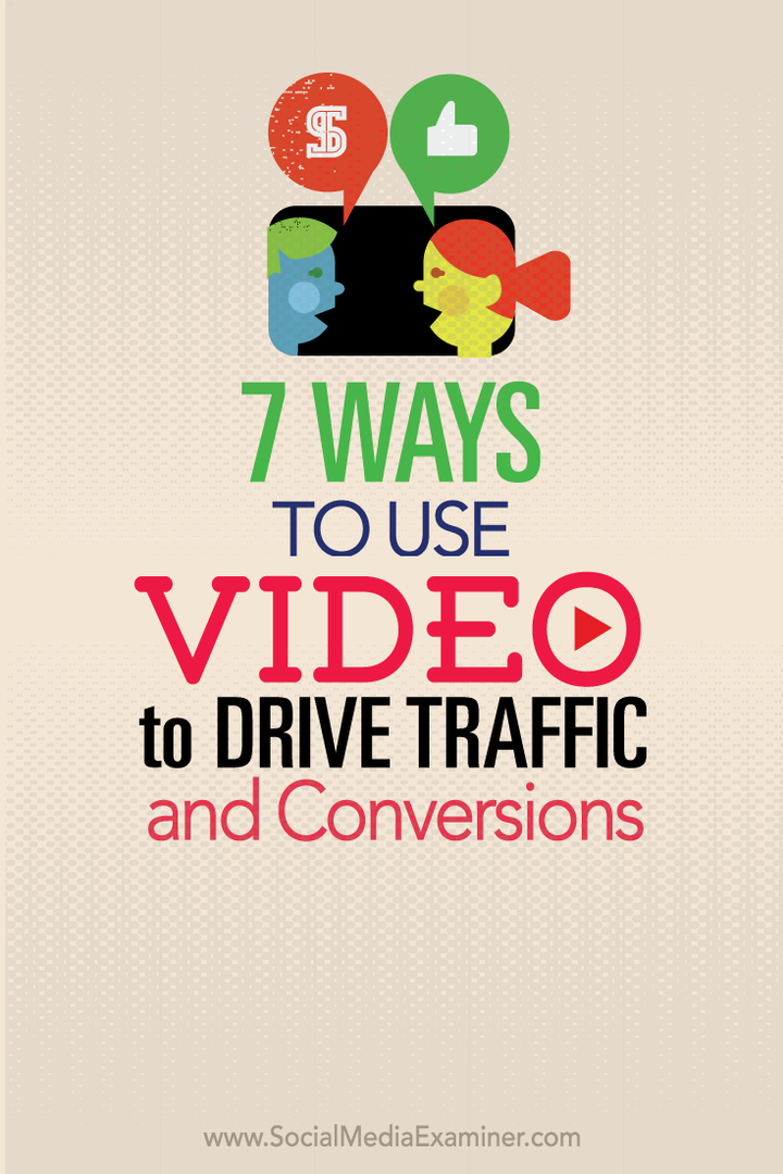 ट्रैफ़िक और बातचीत को चलाने के लिए वीडियो का उपयोग करने के 7 तरीके: सोशल मीडिया परीक्षक