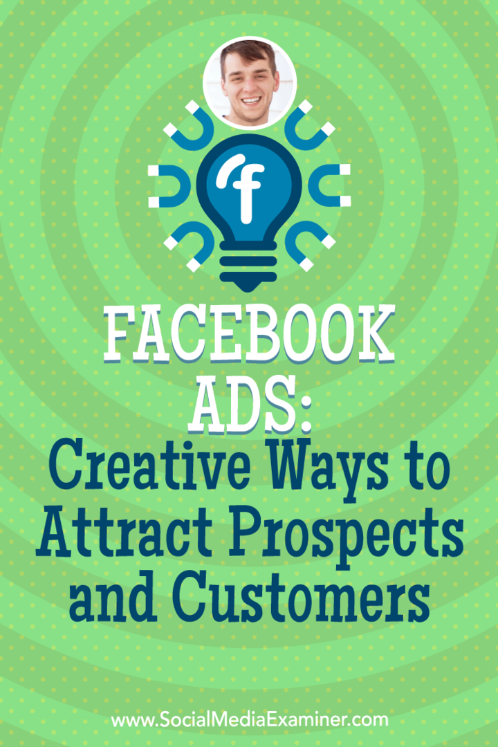 फेसबुक विज्ञापन: सोशल मीडिया मार्केटिंग पॉडकास्ट पर Zach Spuckler से अंतर्दृष्टि और ग्राहकों को आकर्षित करने के रचनात्मक तरीके।