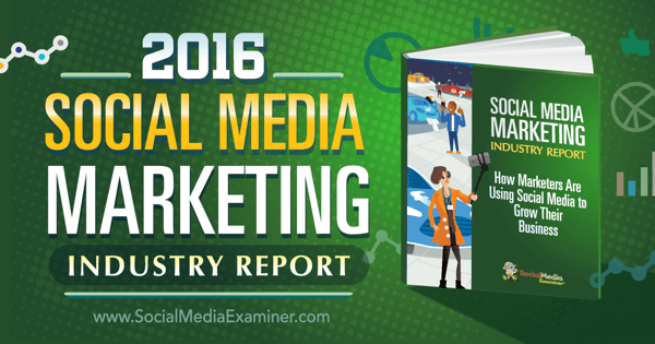 2016 सोशल मीडिया मार्केटिंग उद्योग की रिपोर्ट