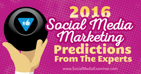 2016 सोशल मीडिया मार्केटिंग भविष्यवाणियों