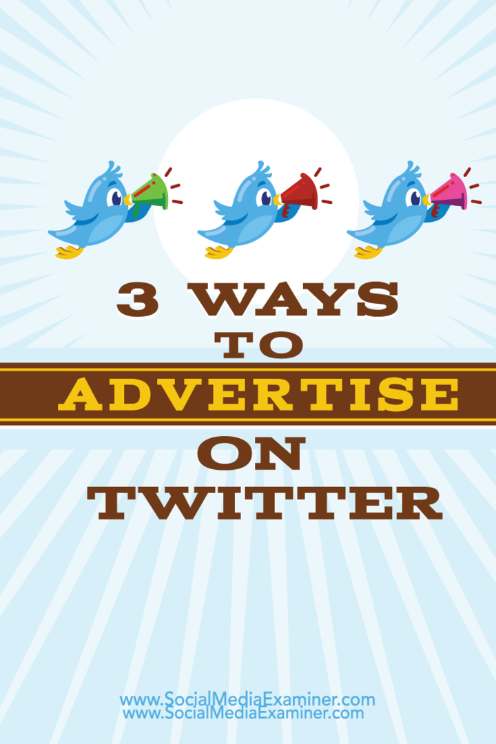 ट्विटर पर विज्ञापन देने के 3 तरीके: सोशल मीडिया परीक्षक