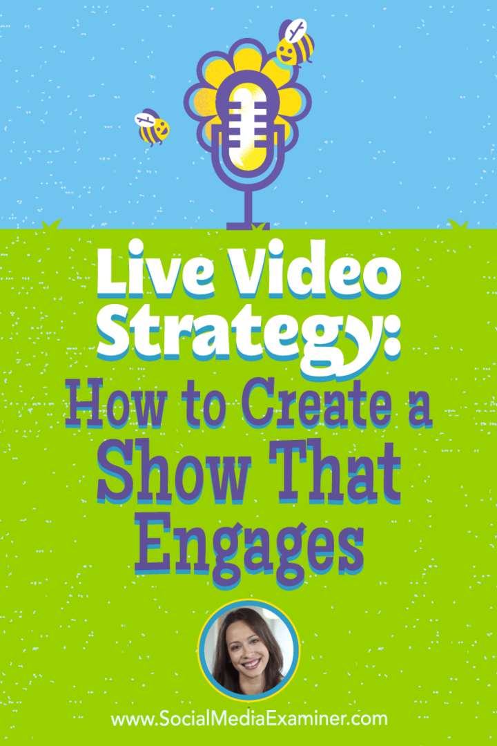 लाइव वीडियो रणनीति: कैसे एक शो बनाने के लिए कि सगाई: सामाजिक मीडिया परीक्षक