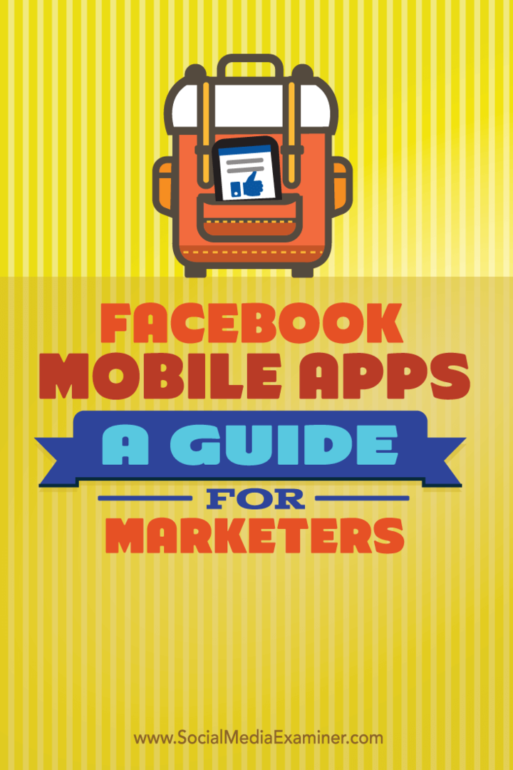 फेसबुक मोबाइल एप्स: ए गाइड फॉर मार्केटर्स: सोशल मीडिया एग्जामिनर