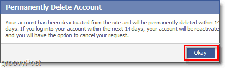 आपको अपने फेसबुक अकाउंट को हटाने की पुष्टि करने के 14 दिन बाद इंतजार करना होगा