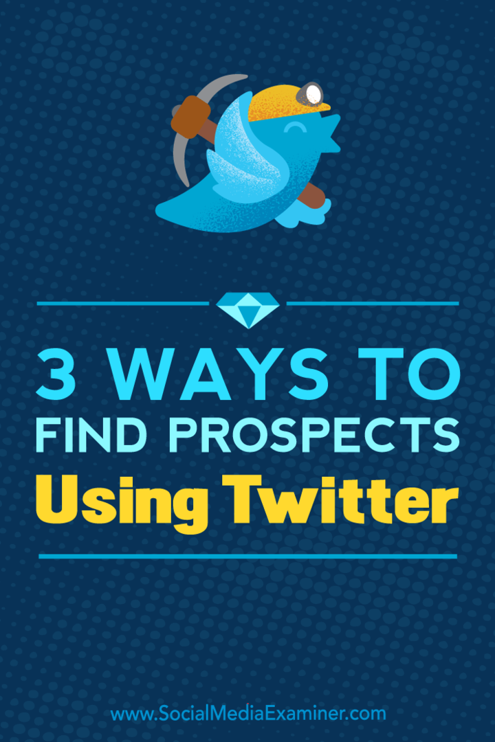 ट्विटर का उपयोग करके संभावनाएं खोजने के 3 तरीके: सोशल मीडिया परीक्षक
