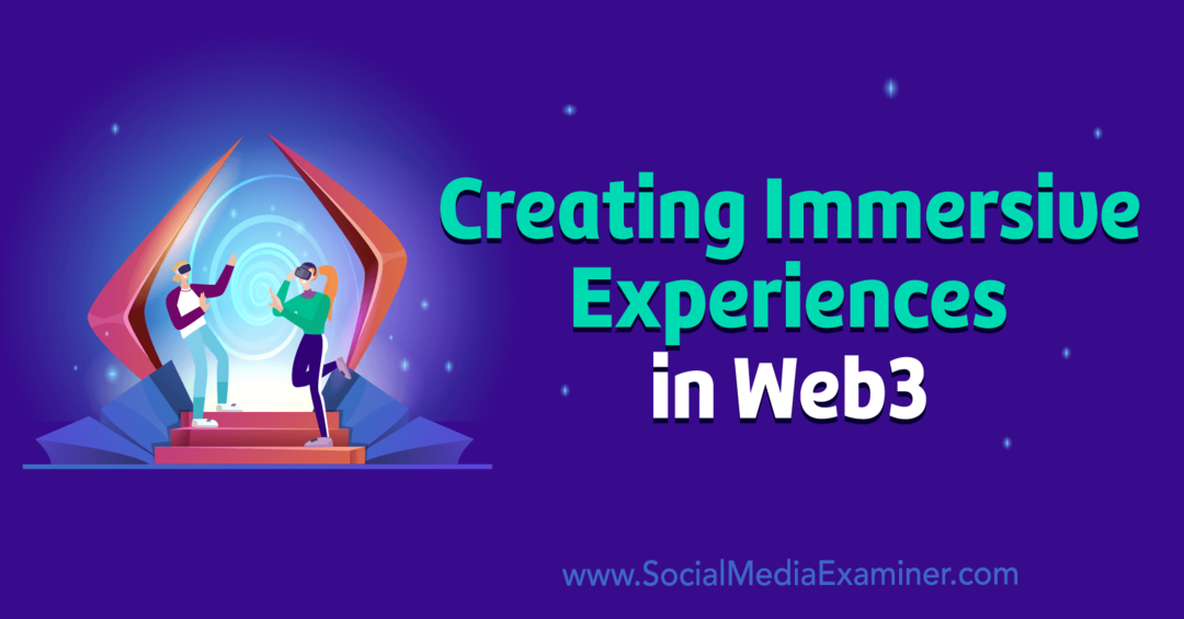 Web3 में गहन अनुभव बनाना: सोशल मीडिया परीक्षक