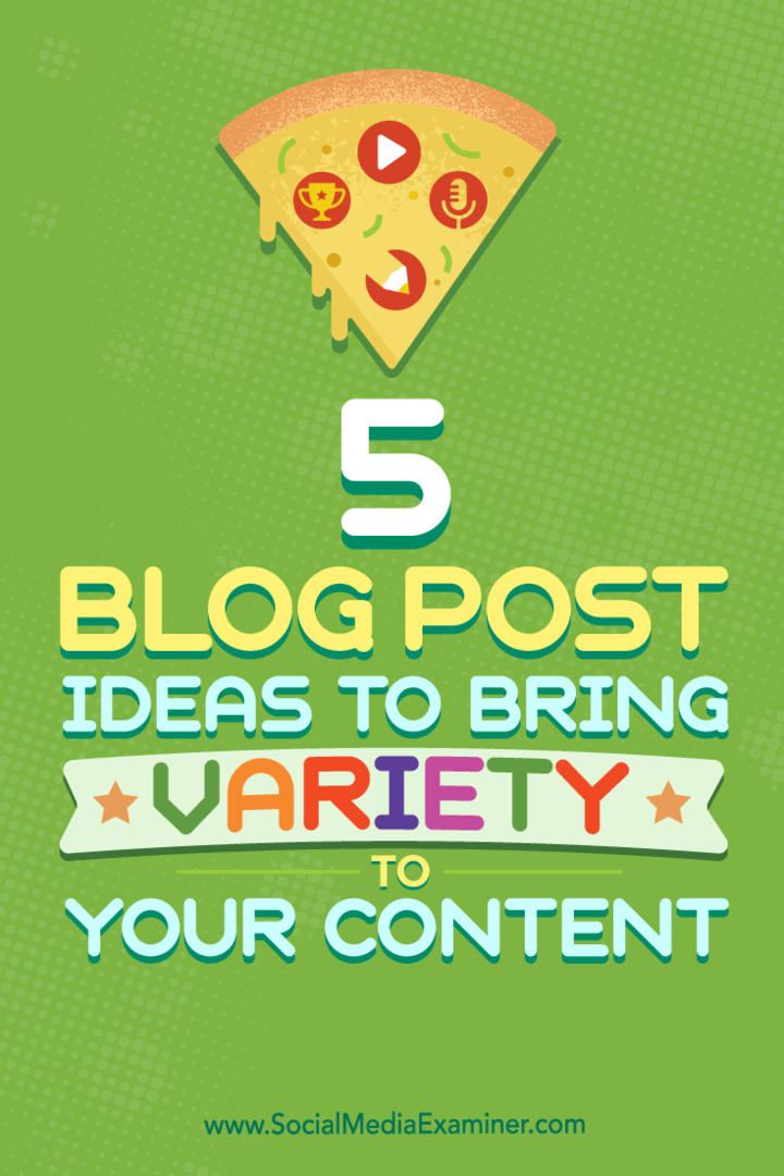 पांच प्रकार के ब्लॉग पोस्ट पर युक्तियाँ आप अपने सामग्री मिश्रण को बेहतर बनाने के लिए उपयोग कर सकते हैं।