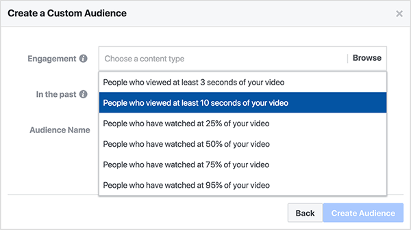 फेसबुक एक वीडियो व्यू कस्टम दर्शकों के लिए एक कस्टम ऑडियंस डायलॉग बॉक्स बनाता है जो आपको चुनने देता है जिन लोगों ने आपके वीडियो के कम से कम 10 सेकंड देखे हैं, या जो लोग आपके कम से कम 25% पर देख चुके हैं वीडियो।