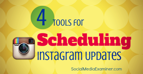 चार उपकरण जो आप Instagram पोस्ट को शेड्यूल करने के लिए उपयोग कर सकते हैं।