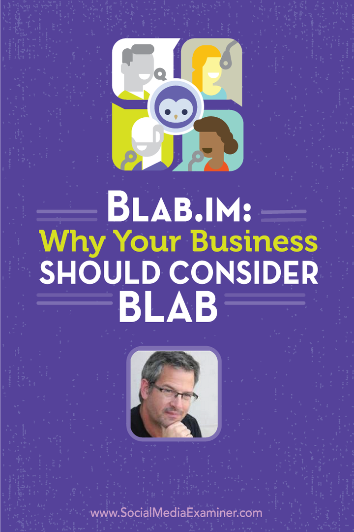 Blab.im: क्यों आपके व्यवसाय को ब्लाब पर विचार करना चाहिए: सोशल मीडिया परीक्षक