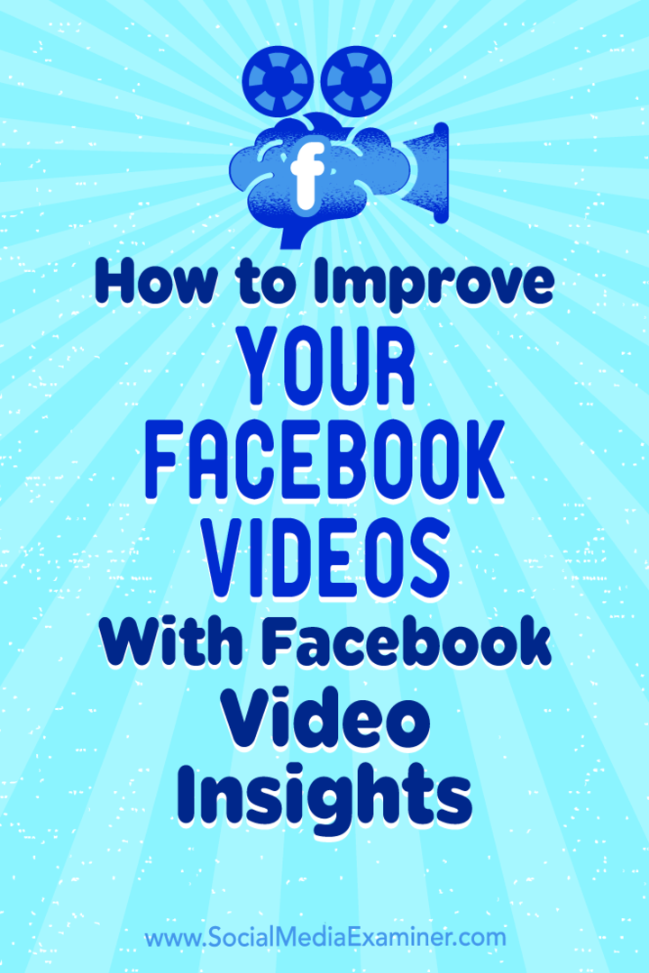 सोशल मीडिया परीक्षक पर टेरेसा हीथ-वेयरिंग द्वारा फेसबुक वीडियो अंतर्दृष्टि के साथ अपने फेसबुक वीडियो को कैसे सुधारें।