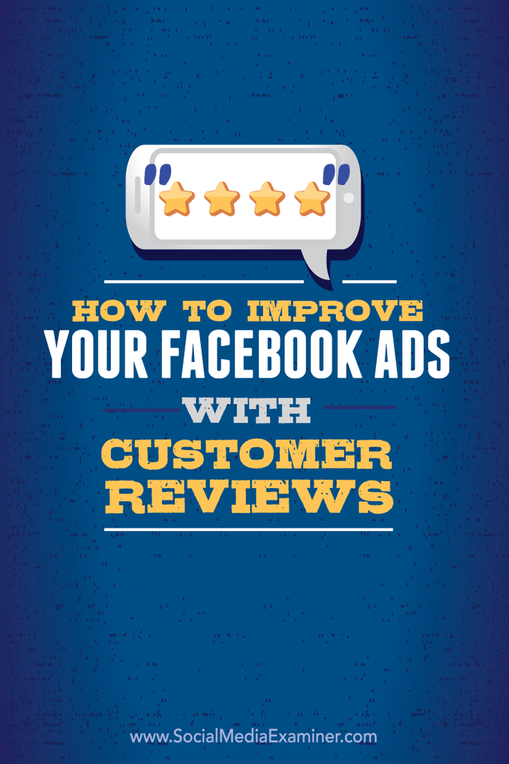 ग्राहक समीक्षा के साथ अपने फेसबुक विज्ञापनों में सुधार कैसे करें: सोशल मीडिया परीक्षक