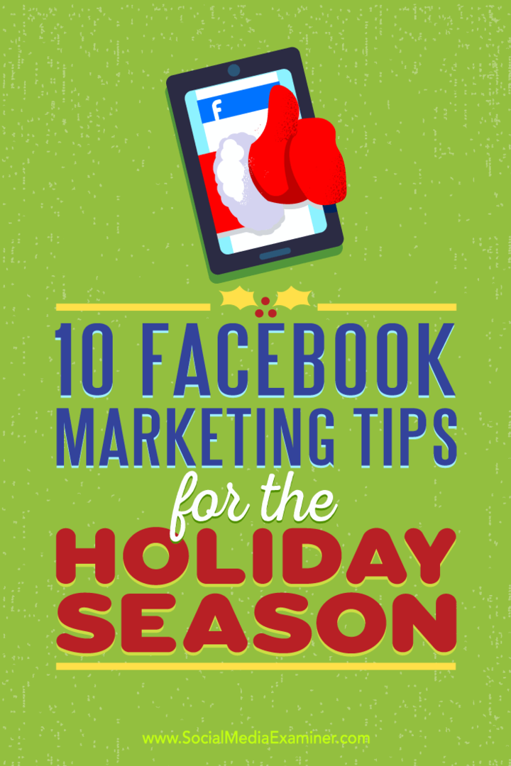 सोशल मीडिया परीक्षक पर मारी स्मिथ द्वारा छुट्टी के मौसम के लिए 10 फेसबुक मार्केटिंग टिप्स।