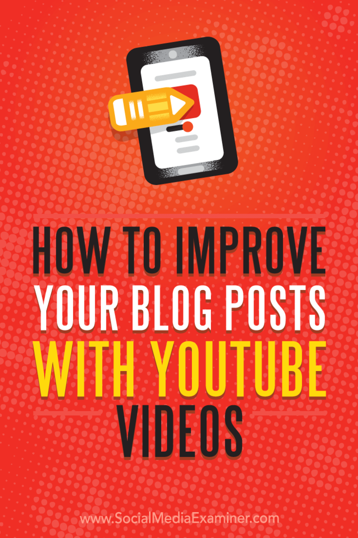 YouTube वीडियो के साथ अपने ब्लॉग पोस्ट में सुधार कैसे करें: सोशल मीडिया परीक्षक