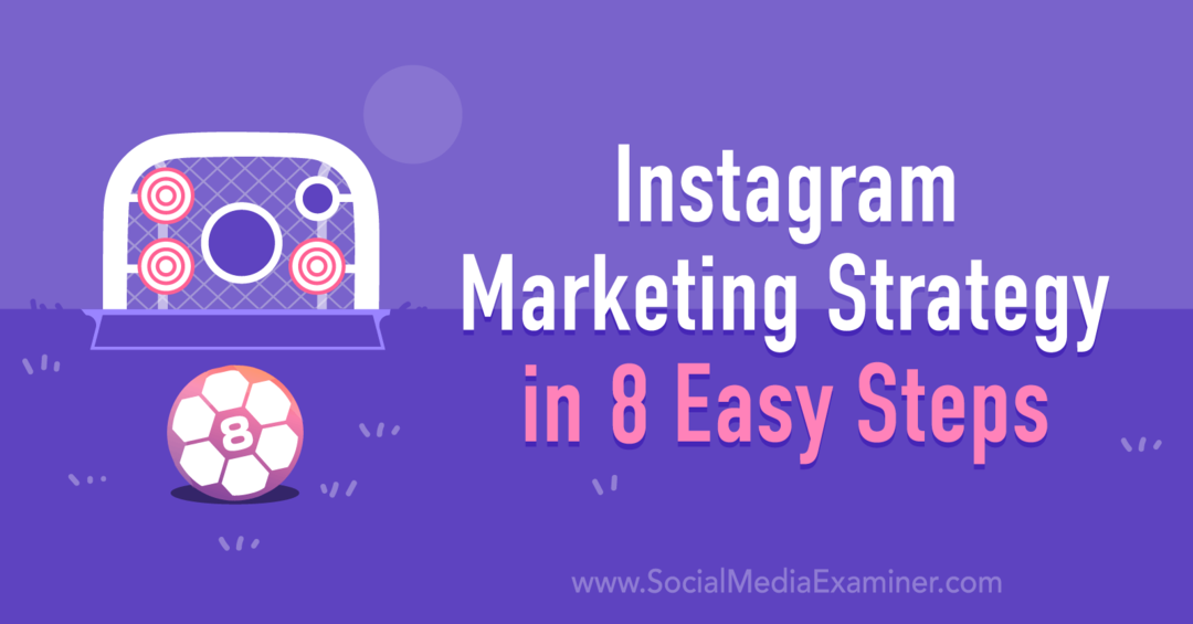 एना सोनेनबर्ग द्वारा 8 आसान चरणों में Instagram मार्केटिंग रणनीति