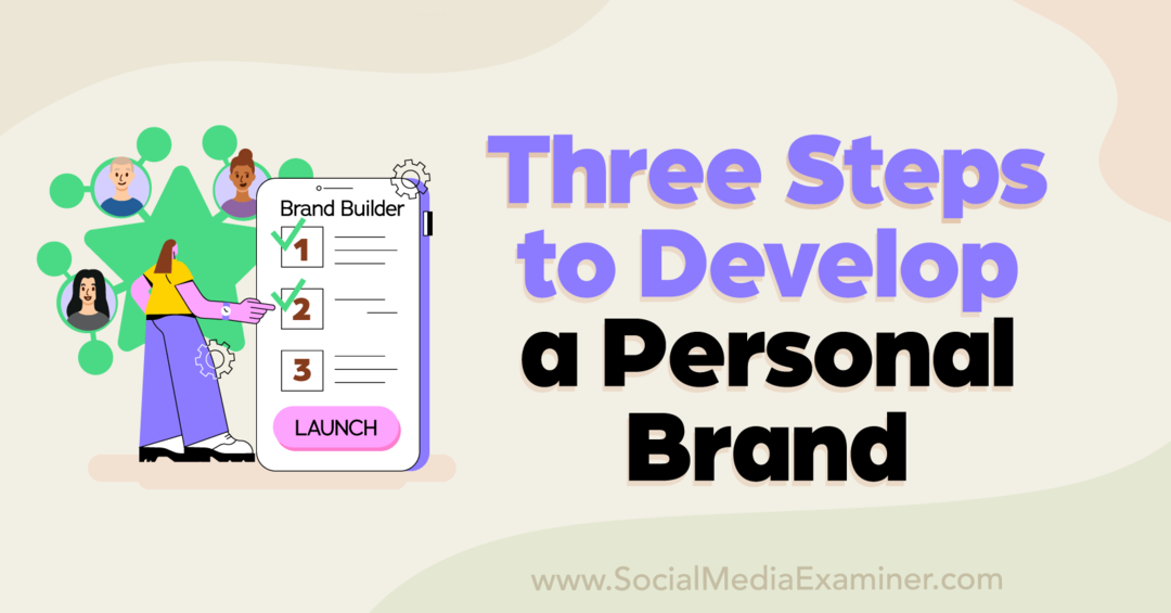 व्यक्तिगत ब्रांड विकसित करने के तीन चरण: सोशल मीडिया परीक्षक