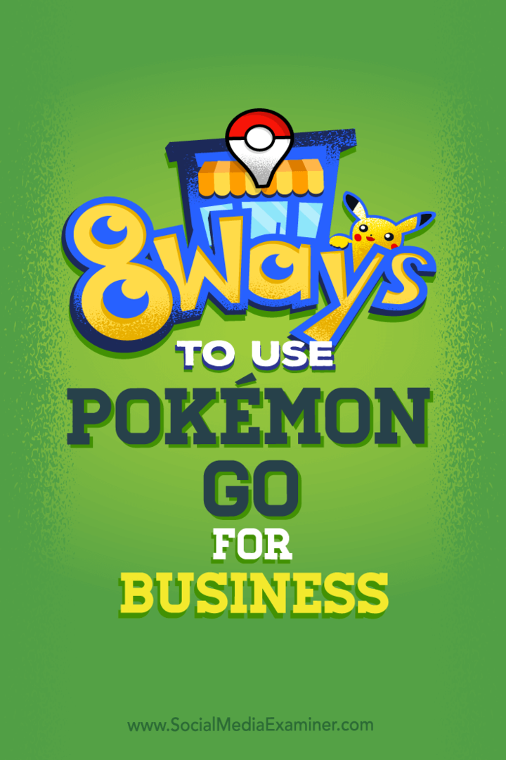 आठ तरीकों पर सुझाव आप पोकेमॉन गो के साथ अपने व्यवसाय के सोशल मीडिया को बढ़ावा दे सकते हैं।