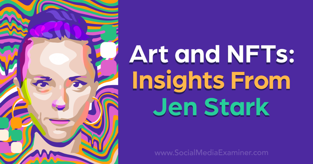 कला और एनएफटी: जेन स्टार्क से अंतर्दृष्टि: सोशल मीडिया परीक्षक
