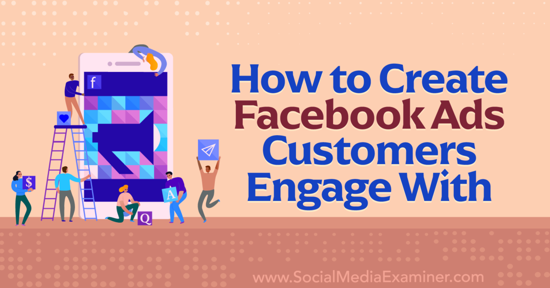फेसबुक विज्ञापन कैसे बनाएं ग्राहक सोशल मीडिया परीक्षक के साथ जुड़ें