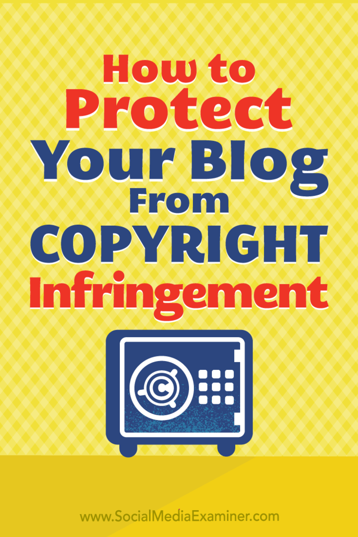 कैसे सोशल मीडिया परीक्षक पर सारा Kornblet द्वारा कॉपीराइट उल्लंघन से अपने ब्लॉग सामग्री की रक्षा करने के लिए।