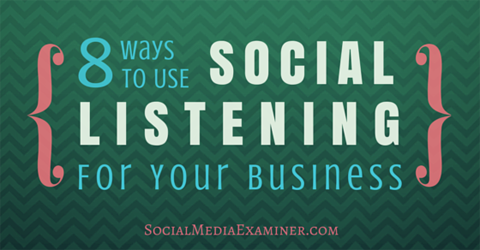 सामाजिक सुनने के उपयोग के 8 तरीके