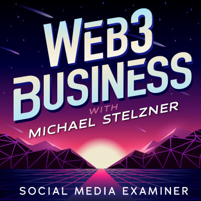 माइकल स्टेल्जनर के साथ द वेब3 बिजनेस पॉडकास्ट: सोशल मीडिया एक्जामिनर