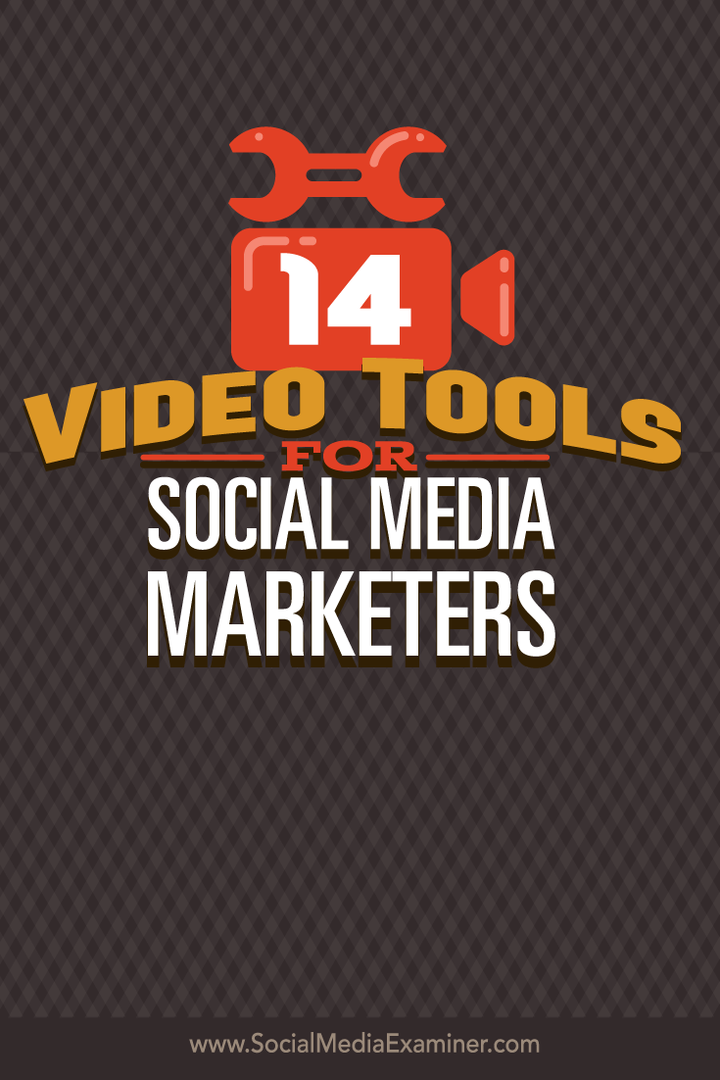 सामाजिक मीडिया विपणक के लिए 14 वीडियो उपकरण: सोशल मीडिया परीक्षक
