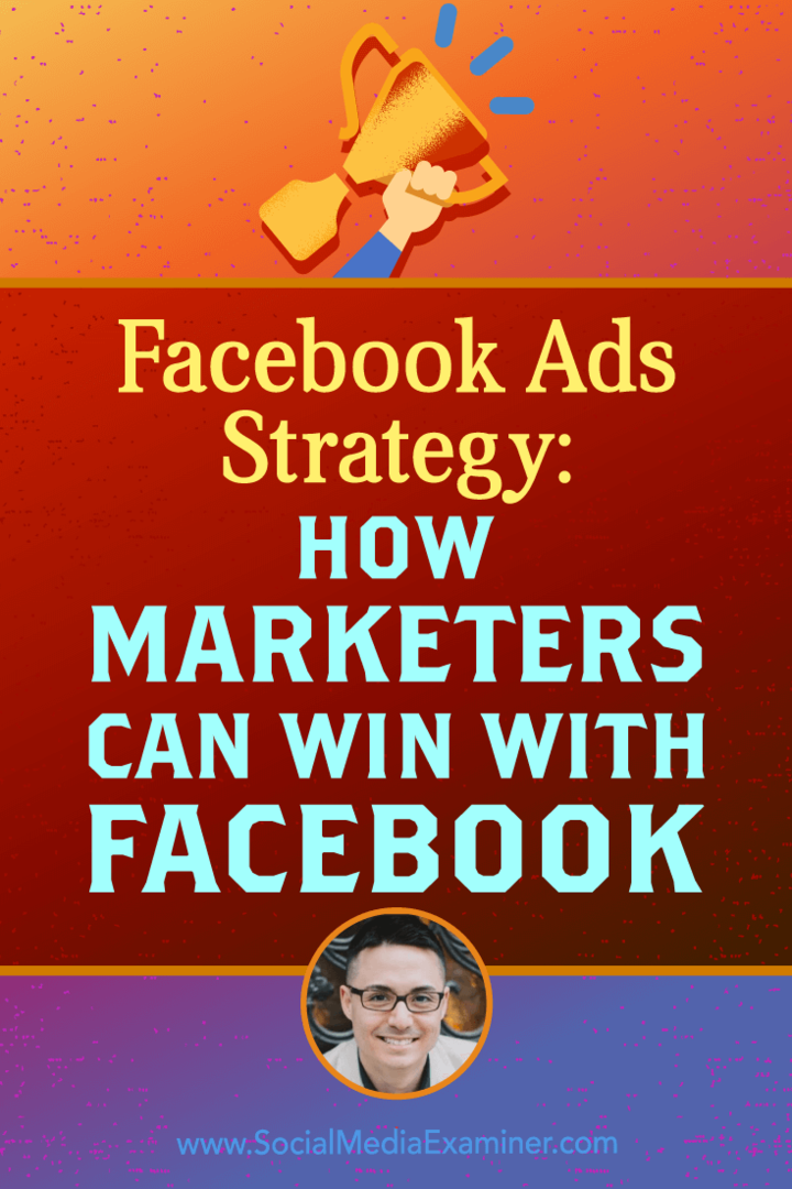 फेसबुक विज्ञापन रणनीति: सोशल मीडिया मार्केटिंग पॉडकास्ट पर निकोलस कुसमीच से अंतर्दृष्टि के साथ फेसबुक के साथ विपणक कैसे जीत सकते हैं।
