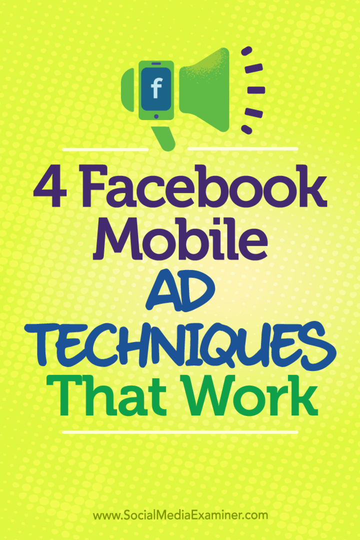 4 फेसबुक मोबाइल विज्ञापन तकनीकें जो सोशल मीडिया परीक्षक पर स्टीफन डेस द्वारा काम करती हैं।