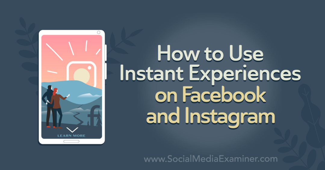 Corinna Keefe. द्वारा Facebook और Instagram पर तत्काल अनुभवों का उपयोग कैसे करें