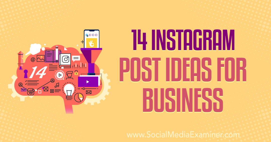 व्यवसाय के लिए 14 Instagram पोस्ट विचार: सोशल मीडिया परीक्षक