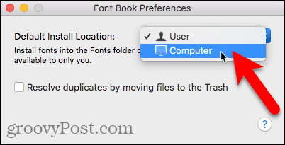 Font Book में Default Install Location के रूप में Computer का चयन करें