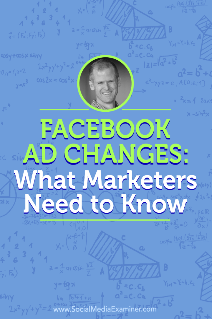 जॉन लोमर ने फेसबुक विज्ञापनों के बारे में माइकल स्टेल्ज़र के साथ बातचीत की और आप नए परिवर्तनों का लाभ कैसे उठा सकते हैं।