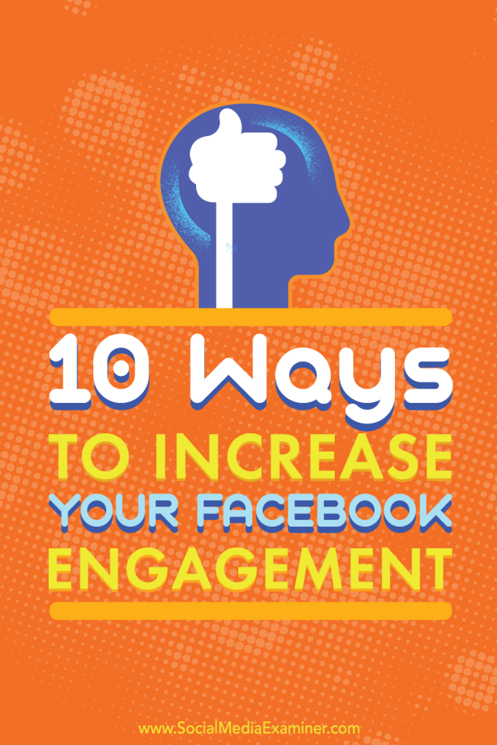 आपके फेसबुक एंगेजमेंट को बढ़ाने के 10 तरीके: सोशल मीडिया एग्जामिनर