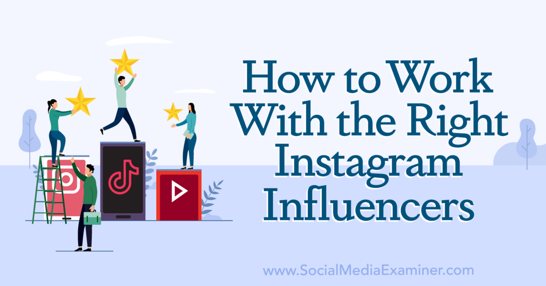 सही Instagram इन्फ्लुएंसर-सोशल मीडिया परीक्षक के साथ कैसे काम करें