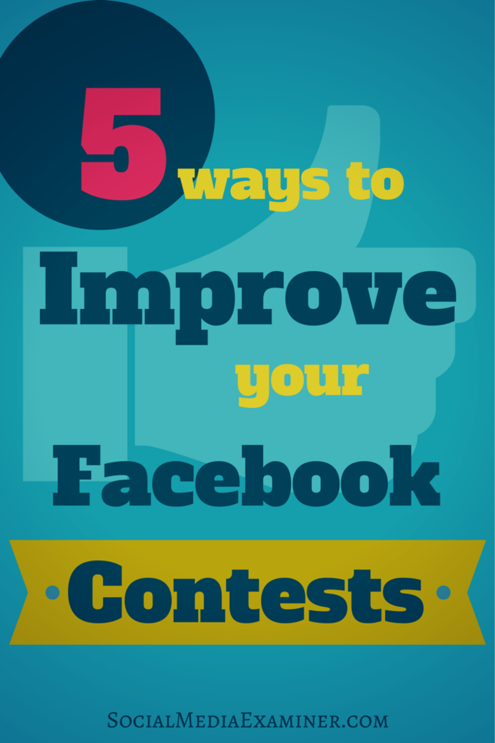 5 तरीके आपके फेसबुक प्रतियोगिताएं सुधारने के लिए: सामाजिक मीडिया परीक्षक