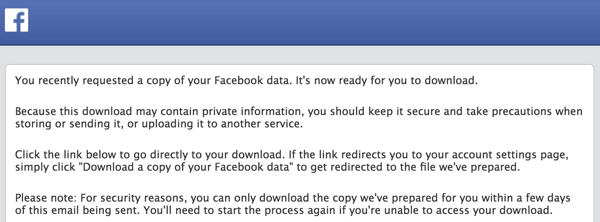 जब आपका पुरालेख डाउनलोड करने के लिए तैयार होगा तब फेसबुक आपको एक ईमेल भेजेगा।