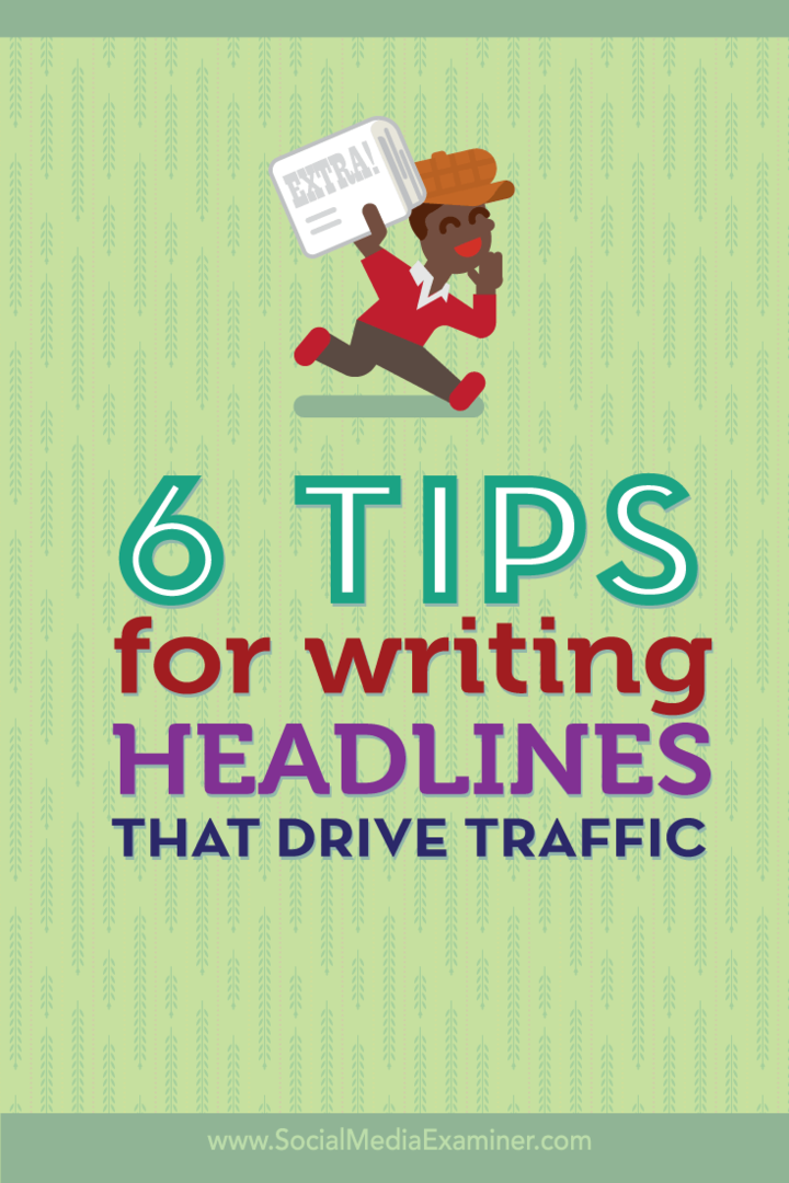 ड्राइव ट्रैफिक लिखने की हेडलाइन के लिए 6 टिप्स: सोशल मीडिया एग्जामिनर
