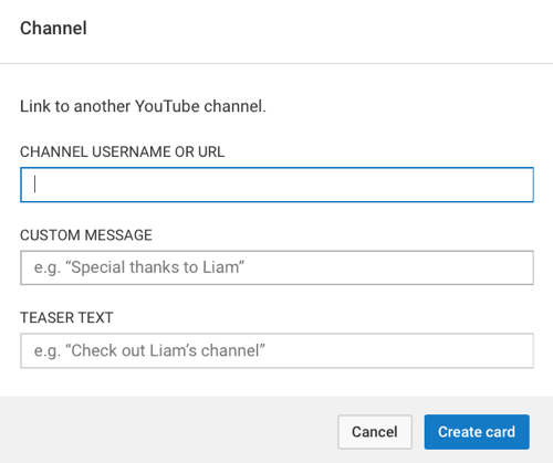 विभिन्न प्रकार के YouTube कार्ड विभिन्न जानकारी मांगेंगे, लेकिन वे सभी संक्षिप्त टीज़र पाठ के लिए पूछेंगे।