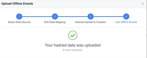 यदि आपका हैशेड डेटा सफलतापूर्वक अपलोड किया गया है, तो फेसबुक में अपना ऑफ़लाइन रूपांतरण डेटा देखने के लिए क्लिक करें।
