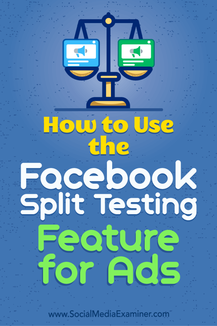 विज्ञापनों के लिए फेसबुक स्प्लिट टेस्टिंग फ़ीचर का उपयोग कैसे करें: सोशल मीडिया परीक्षक